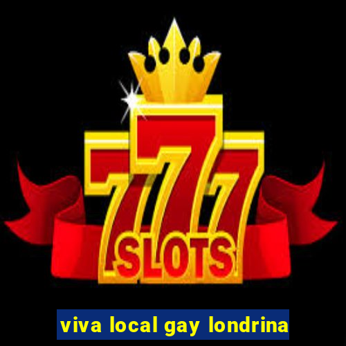 viva local gay londrina